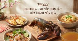 TẤT NIÊN TOMHUMCA – KHI “ÓP TOÀN TẬP” HÓA THÀNH MÓN QUÀ ĐỊNH MỆNH