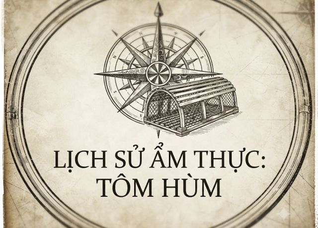 TÔM HÙM TỪ “GIÁ RẺ” ĐẾN BIỂU TƯỢNG ẨM THỰC SANG TRỌNG